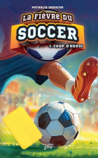 La fièvre du soccer / Tome 01 - Coup d'envoi