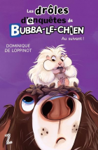 Les drôles d'enquêtes de Bubba-le-chien / Tome 02 - Au suivant!