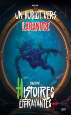 Histoires effrayantes 7+ / Tome 15 - Un hublot vers l'Atlantide
