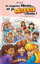Je m'appelle Nicole... et je déteste l'école ! / Tome 09 - Le début de la fin
