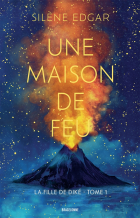 La fille de Diké / Tome 01 - Une maison de feu