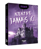 Panik / Tome 04 - N'entre jamais ici!