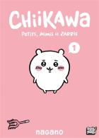 Chiikawa / Tome 01 - Petits, mimis et zarbis